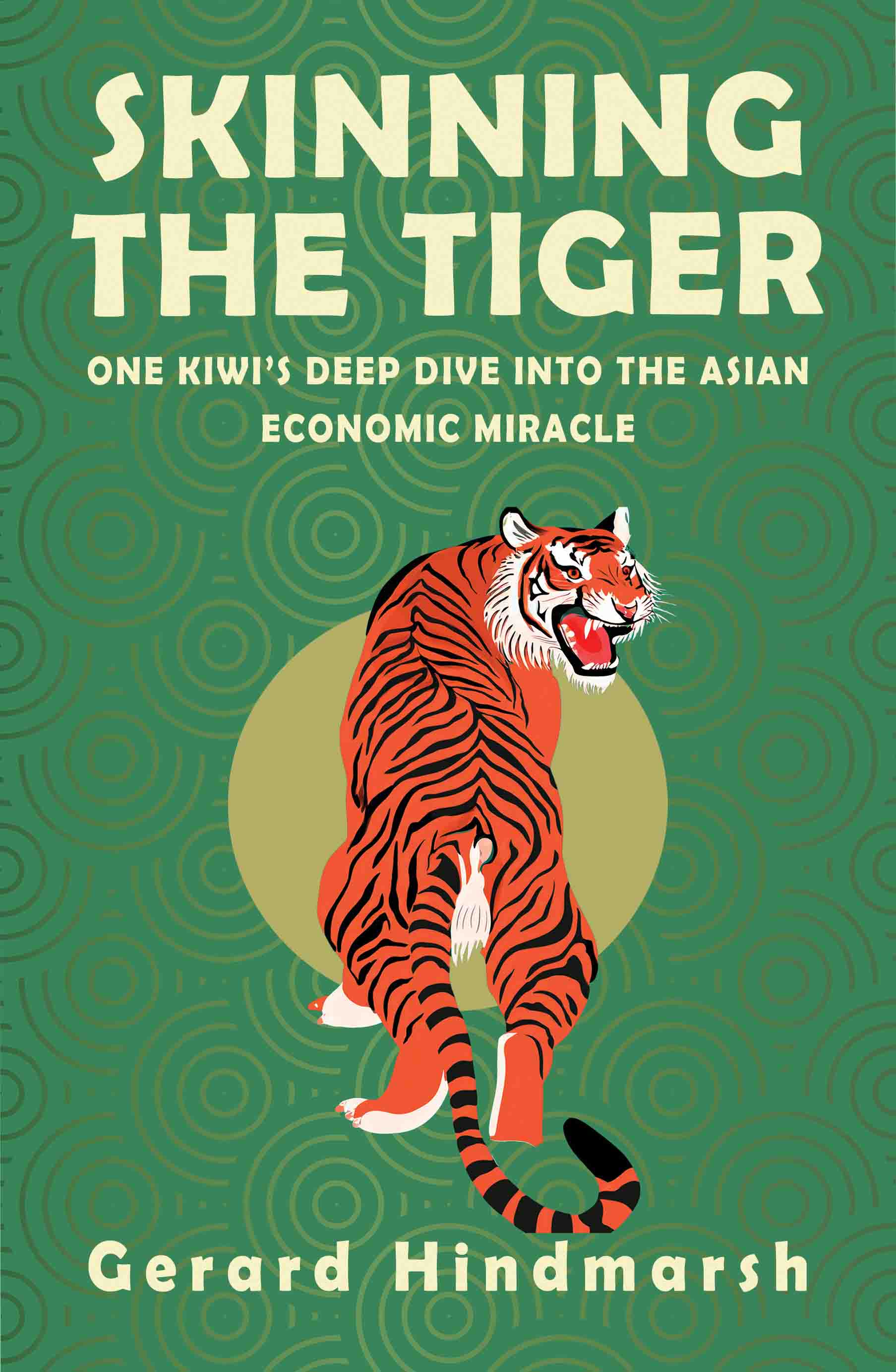 Skinning the Tiger- One Kiwi's Deep Dive into the Asian Economic Miracle